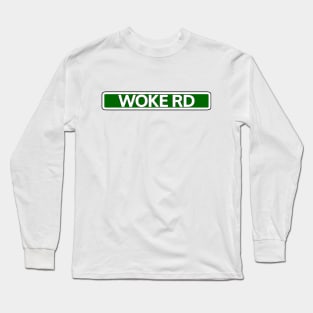 Woke Road Street Sign Long Sleeve T-Shirt